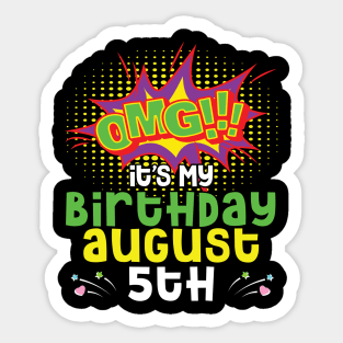 OMG It's My Birthday On August 5th Happy Birthday To Me You Daddy Mommy Brother Sister Son Daughter Sticker